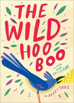 Hardcover The Wild Hooboo: A Story about Freedom Book