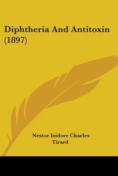 Paperback Diphtheria And Antitoxin (1897) Book