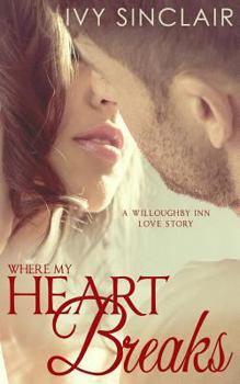 Paperback Where My Heart Breaks (A Willoughby Inn Love Story) Book
