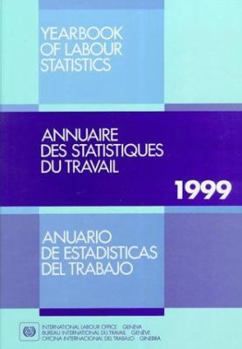 Hardcover Yearbook Labor Statistics 1999 (Yearbook of Labour Statistics / Annuaire Des Statistiques Du Travail) Book
