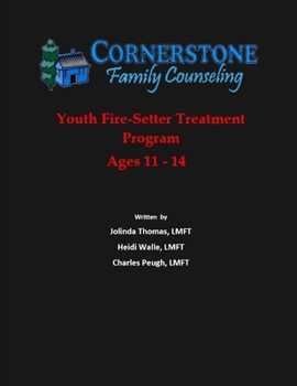 Paperback Cornerstone Family Counseling Youth Fire-setter Prevention Program Ages 11-14 Book