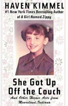 Hardcover She Got Up Off the Couch: And Other Heroic Acts from Mooreland, Indiana Book