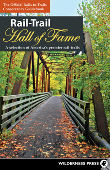 Paperback Rail-Trail Hall of Fame: A Selection of America's Premier Rail-Trails Book