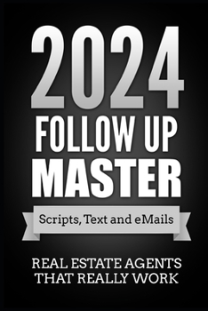 Paperback Follow up Master 2024 Plan: Scripts, Text and emails for listing lead follow up Book