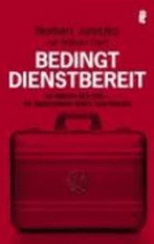 Paperback Bedingt dienstbereit: Im Herzen des BND - die Abrechnung eines Aussteigers [German] Book