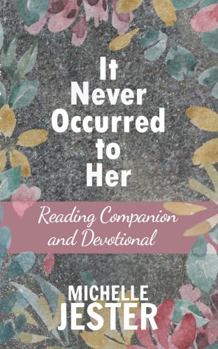 Paperback It Never Occurred to Her: Reading Companion and Devotional Book