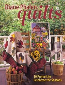 Paperback Diane Phalen Quilts: Ten Projects to Celebrate the Seasons Book