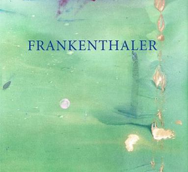 Frankenthaler at Eighty: Six Decades