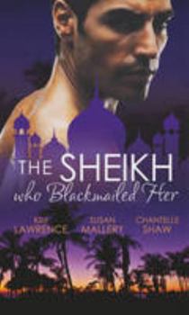 Paperback The Sheikh Who Blackmailed Her Book