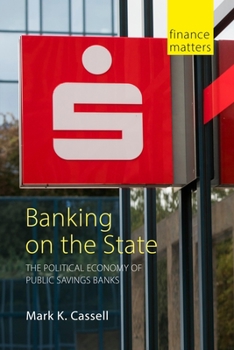 Banking on the State: The Political Economy of Publicly-Owned Banks