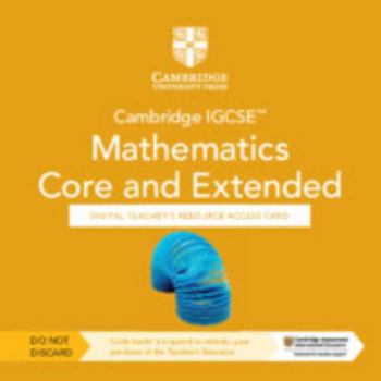 Misc. Cambridge Igcse(tm) Mathematics Core and Extended Digital Teacher's Resource - Individual User Licence Access Card (5 Years' Access) Book