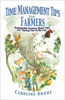 Paperback Time Management Tips for Farmers: Sustainable Farmers Share Tips For Taming The To-Do List Book