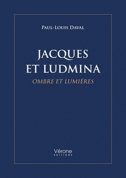 Paperback Jacques et Ludmina: Ombre et Lumières [French] Book