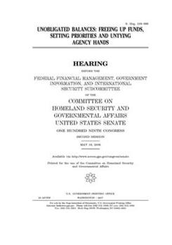 Paperback Unobligated balances: freeing up funds, setting priorities, and untying agency hands Book