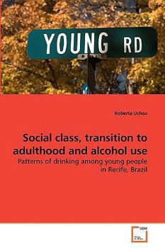 Paperback Social class, transition to adulthood and alcohol use Book