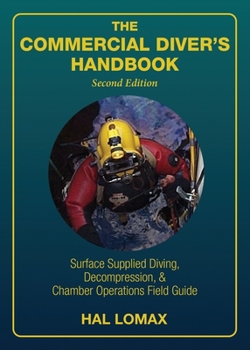 Paperback The Commercial Diver's Handbook: Surface-Supplied Diving, Decompression, and Chamber Operations Field Guide Book