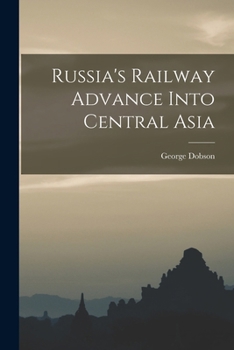 Paperback Russia's Railway Advance Into Central Asia Book