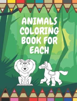 Paperback Animals Coloring Book for Each: Coloring Pages for Family kids Perfect Gift Book