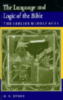 Paperback The Language and Logic of the Bible: The Earlier Middle Ages Book