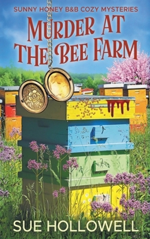Murder at the Bee Farm (Sunny Honey B&b Cozy Mysteries)
