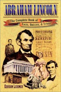 Paperback Abraham Lincoln: The Complete Book of Facts, Quizzes, and Trivia Book