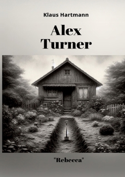 Alex Turner "Rebecca" (German Edition)