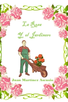 Paperback La Rosa y el Jardinero [Spanish] Book