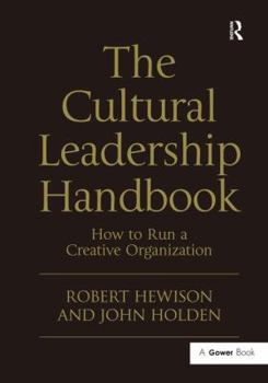 Hardcover The Cultural Leadership Handbook: How to Run a Creative Organization Book