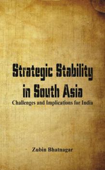 Hardcover Strategic Stability in South Asia: Challenges and Implications for India Book