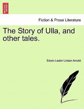 Paperback The Story of Ulla, and Other Tales. Book