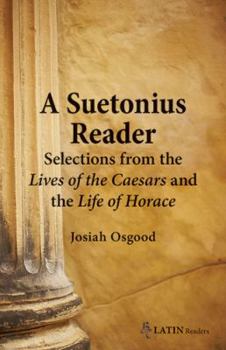 Paperback Suetonius Reader: Selections from the Lives of the Caesars and the Life of Horace Book