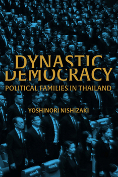 Paperback Dynastic Democracy: Political Families of Thailand Book