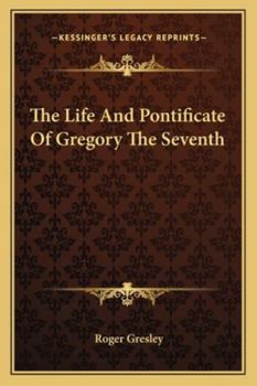 Paperback The Life And Pontificate Of Gregory The Seventh Book
