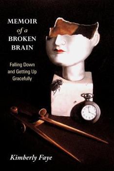 Paperback Memoir of a Broken Brain: Falling Down and Getting Up Gracefully Book