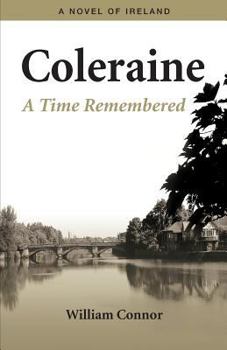 Paperback Coleraine - A Time Remembered: A Novel of Ireland Book
