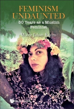 Hardcover Feminism Undaunted: 50 Years as a Muslim Feminist Book