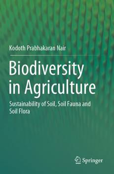 Paperback Biodiversity in Agriculture: Sustainability of Soil, Soil Fauna and Soil Flora Book