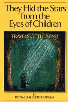 They Hid the Stars from the Eyes of Children: Travels Of The Mind