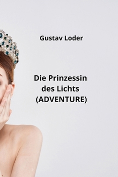 Paperback Die Prinzessin des Lichts (ADVENTURE) [German] Book