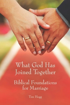 Paperback What God Has Joined Together: Biblical Foundations for Marriage Book