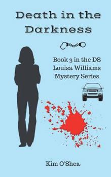 Paperback Death in the Darkness: DS Louisa Williams Book 3 Book