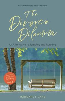 Paperback The Divorce Dilemma, Book 3: An Alternative to Jumping and Running Book