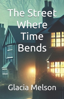 The Street Where Time Bends