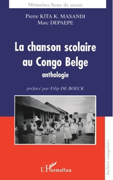 Paperback La chanson scolaire au Congo Belge: Anthologie [French] Book