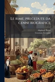 Paperback Le rime; precedute da cenni biografici; [Italian] Book