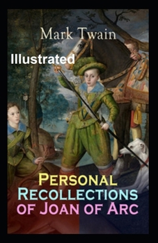 Paperback Personal Recollections of Joan of Arc Illustrated Book