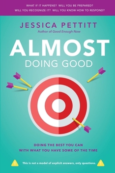 Paperback Almost Doing Good: Doing the Best You Can With What You Have Some of the Time Book