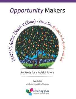 Paperback Opportunity Makers: 24 Seeds for a Fruitful Future: Course 2: 12 Habits to Co-Create with God Book