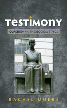 Paperback Testimony: Quakerism and Theological Ethics Book