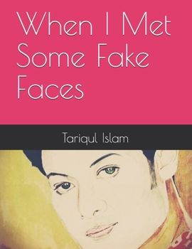 Paperback When I Met Some Fake Faces Book